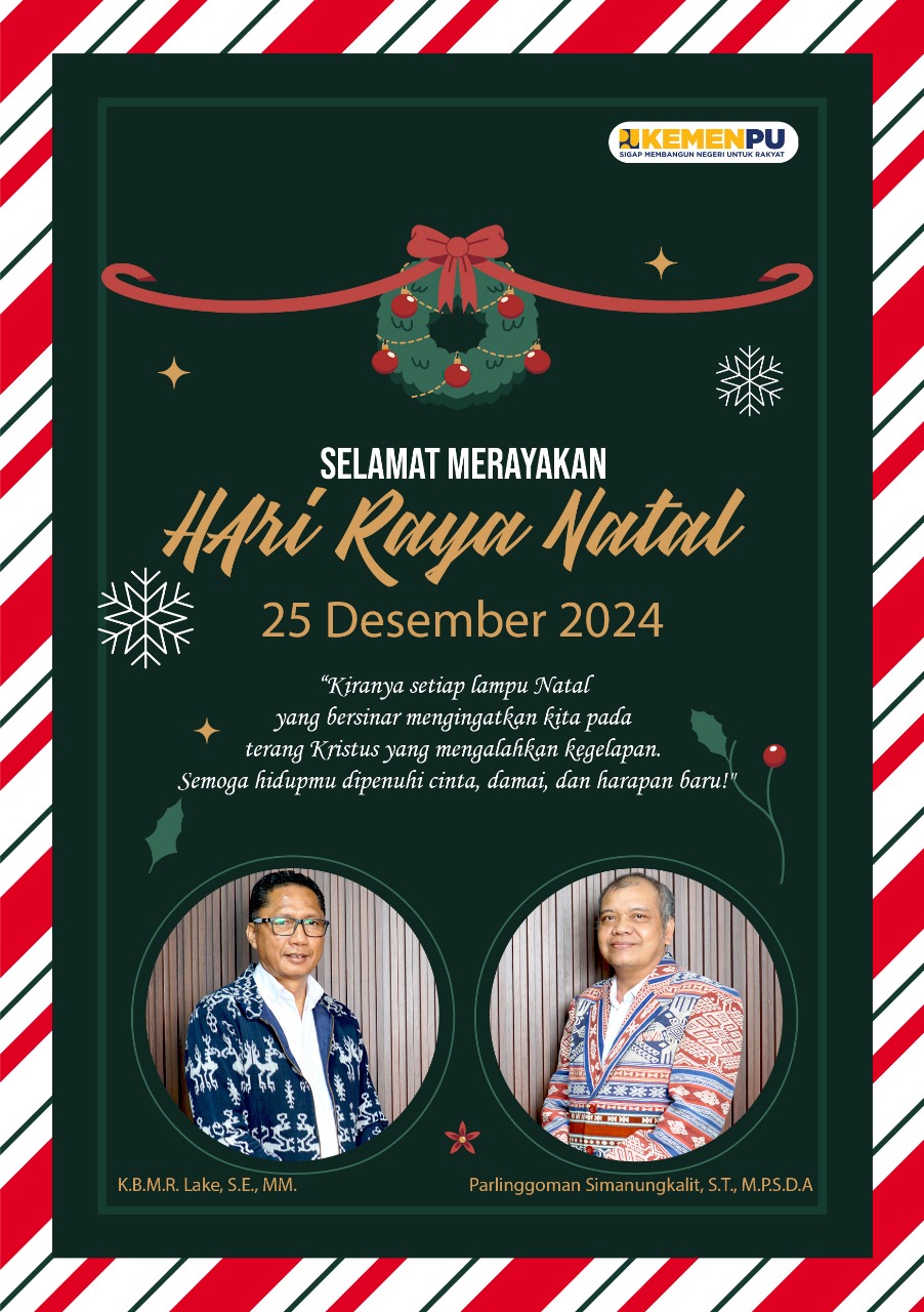 Kepala BBWS NT ll, Mengucapkan Selamat Natal 2024 dan Tahun Baru 2025